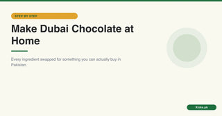 How to make Dubai chocolate at home in Pakistan using local ingredient swaps